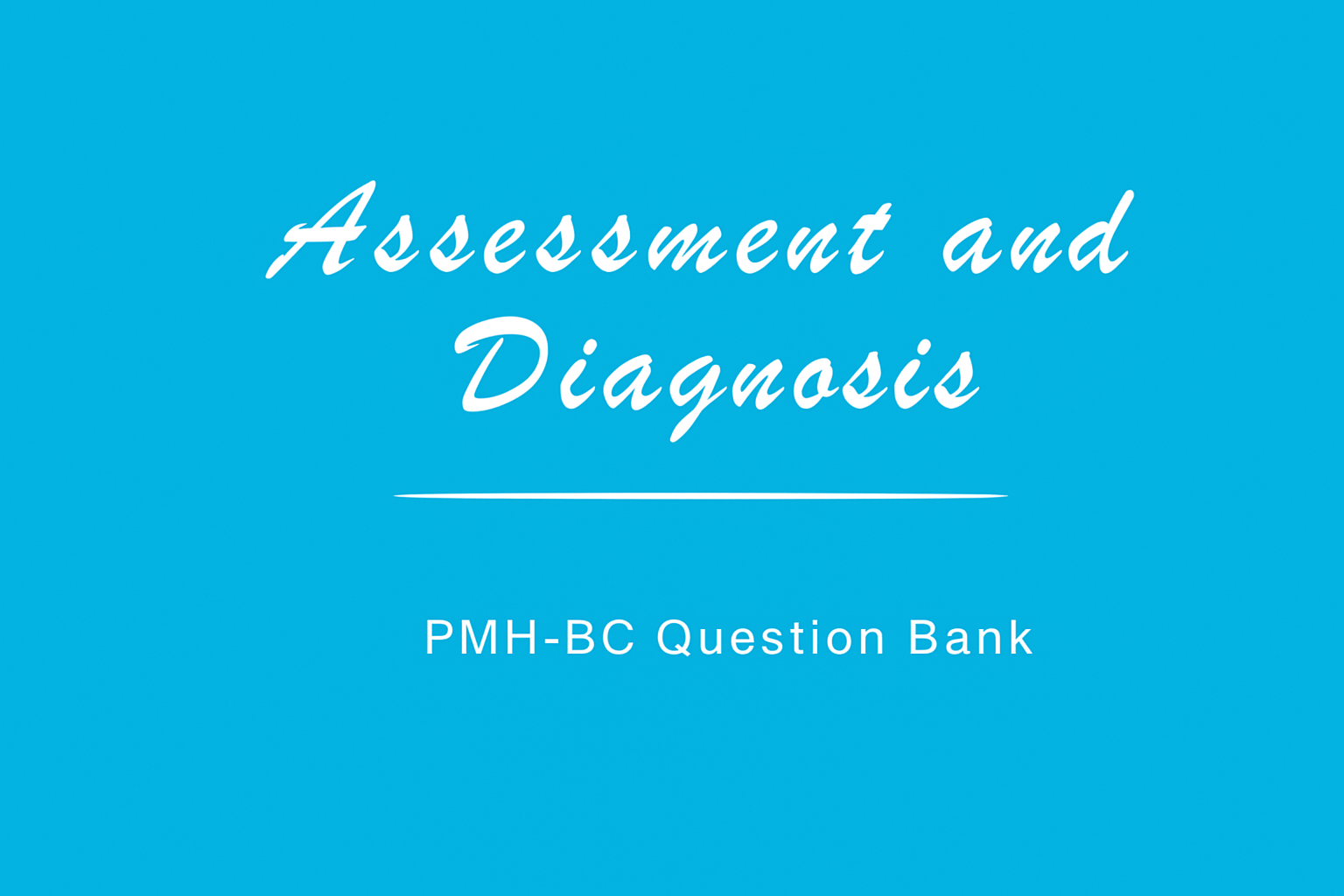 SECTION 1: Assessment and Diagnosis
